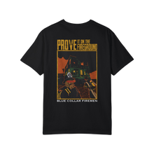 Load image into Gallery viewer, Prove It On The Fireground Tee