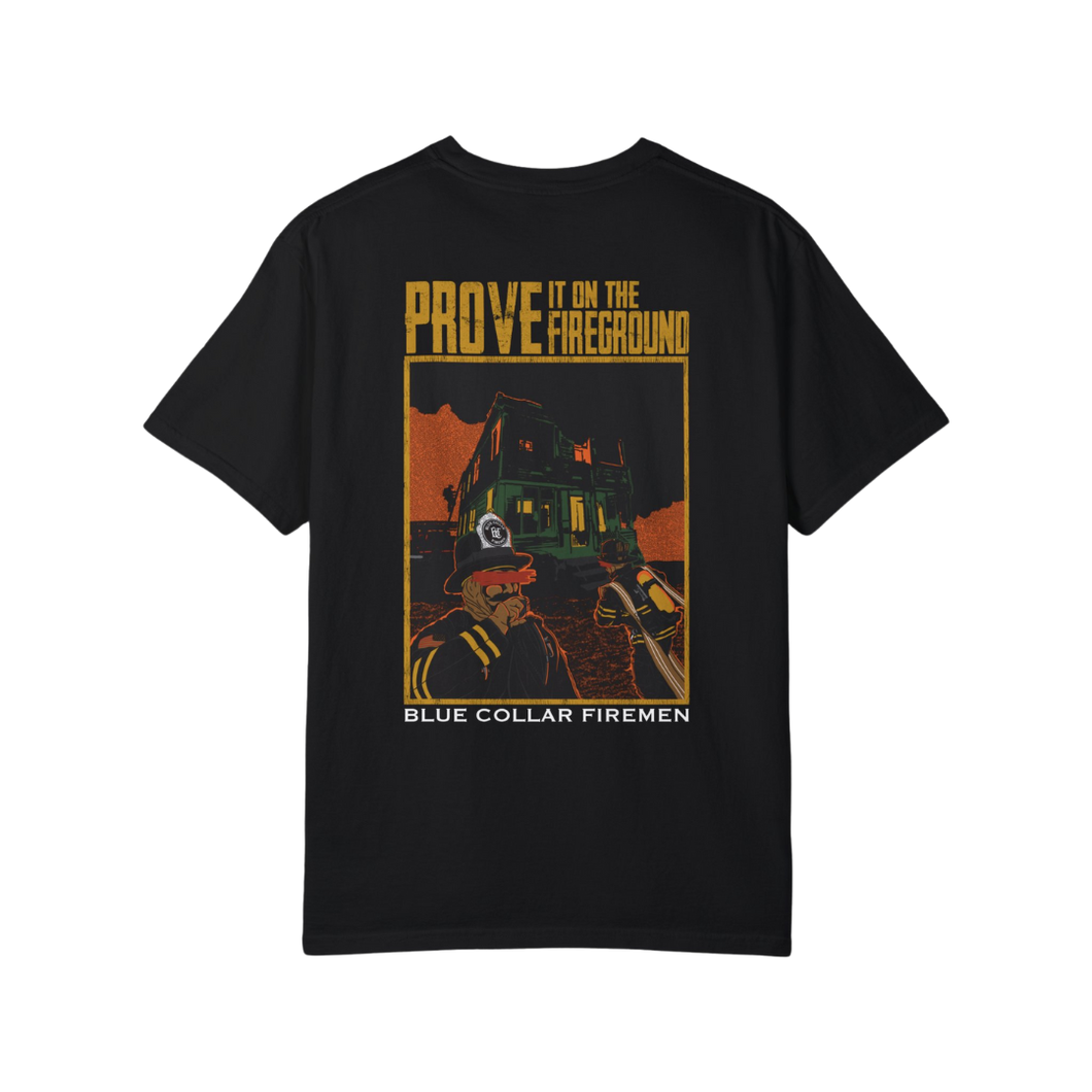 Prove It On The Fireground Tee